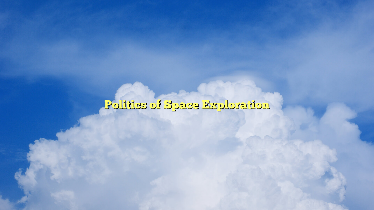 Politics of Space Exploration